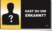 Hast Du Ihn erkannt? Hast Du Ihn erkannt?