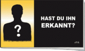 Hast Du Ihn erkannt?
