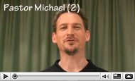 Video: Pastor Michael (2)